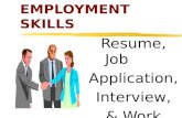 EMPLOYMENT SKILLS Resume, Job Application, Interview, & Work Skills.