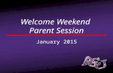 Welcome Weekend Parent Session January 2015. Welcome… Chris Riley, J.D. Vice President for Student Life Chris Riley, J.D. Vice President for Student Life.