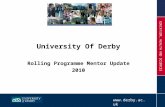 Www.derby.ac.uk EDUCATION, HEALTH AND SCIENCES University Of Derby Rolling Programme Mentor Update 2010.