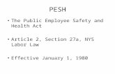 PESH The Public Employee Safety and Health Act Article 2, Section 27a, NYS Labor Law Effective January 1, 1980.