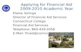 Elaine Solinga Director of Financial Aid Services Connecticut College Financial Aid Services Telephone: 860-439-2058 E-Mail: finaid@conncoll.edu Applying.