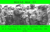 World War II 14.2: The Early Battles (Appleby 494-499) 14.4 Pushing Back the Axis (Appleby 508-515) *European War Focus.