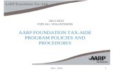 2011 - 20121 FOR ALL VOLUNTEERS AARP FOUNDATION TAX-AIDE PROGRAM POLICIES AND PROCEDURES AARP Foundation Tax-Aide.