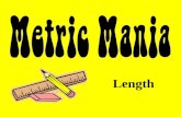 Length. Metric Units The basic unit of length in the metric system is the meter and is represented by a lowercase m.