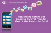 1 Healthcare Reform and Employee Benefit Trends: What’s the Latest in Both?