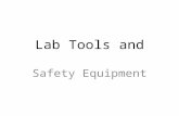 Lab Tools and Safety Equipment. Preventative Safety Equipment Helps to prevent accidents from happening in the science lab Give me examples of Preventative.