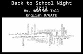 Back to School Night 2013 Ms. Heather Toll English 8/GATE.