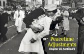 Peacetime Adjustments Chapter 28, Section #1. Adjusting to Peace Country adjusted back to peacetime Economy Many factories closed down Millions of veterans.