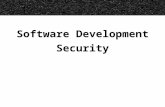 Software Development Security. 2 Understand software-based security controls Understand the software development and change/maintenance processes Specialized.