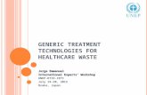 GENERIC TREATMENT TECHNOLOGIES FOR HEALTHCARE WASTE Jorge Emmanuel International Experts’ Workshop UNEP-DTIE-IETC July 19-20, 2012 Osaka, Japan.