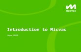 Introduction to Micvac June 2013. Micvac Founded year 2000 by Dr Joel Haamer, Chalmers University, Gothenburg 2000-2004 Patent, Product & Process development.