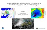 Capabilities and Requirements for Observing the Polar Regions with Satellite Imagers Jeff Key NOAA/NESDIS Madison, Wisconsin USA.