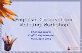English Composition Writing Workshop Chongfu School English Department Miss Joyce Tang.