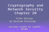 Cryptography and Network Security Chapter 20 Fifth Edition by William Stallings Lecture slides by Lawrie Brown.