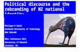 Political discourse and the rebranding of NZ national identity Philippa K Smith Auckland University of Technology NEW ZEALAND BAAL Conference 2014 University.