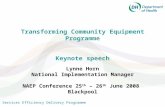 Care Services Efficiency Delivery Programme Transforming Community Equipment Programme Keynote speech Lynne Horn National Implementation Manager NAEP Conference.