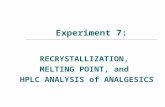 Experiment 7: RECRYSTALLIZATION, MELTING POINT, and HPLC ANALYSIS of ANALGESICS.