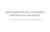 Spectrophotometer, Installation Maintenance and Repair Prof. Moustafa Moustafa Mohamed.