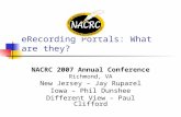 ERecording Portals: What are they? NACRC 2007 Annual Conference Richmond, VA New Jersey – Jay Ruparel Iowa – Phil Dunshee Different View – Paul Clifford.