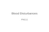 Blood Disturbances PN111. Hematologic System Involves: Blood Blood Cells Lymph Organs involved with blood formation Organs involved with blood storage.