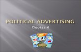 Chapter 6.  Advertising allows candidates to reach uninterested and unmotivated citizens  TV ads reach people, for example, who happen to be watching.