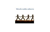 Work with others. CHCORG202C This unit highlights ways to plan your work, work effectively in a team, communicate with team members and clients more effectively.
