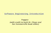 Software Engineering Introduction Pepper (with credit to both Dr. Chays and Ian Sommerville book slides)