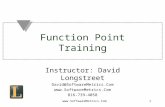 Function Point Training Instructor: David Longstreet David@SoftwareMetrics.Com  816-739-4058.
