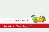 Genetic Testing for Personalized Nutrition.  The Science of Nutrigenomics  About Nutrigenomix®  How Nutrigenomix® Works  The Genetic Test Results.