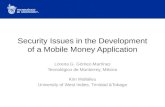 Security Issues in the Development of a Mobile Money Application Lorena G. Gómez-Martínez Tecnológico de Monterrey, México Kim Mallalieu University of.