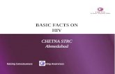 Raising Consciousness Creating Awareness BASIC FACTS ON HIV CHETNA STRC Ahmedabad.