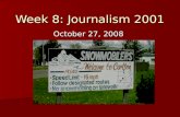 Week 8: Journalism 2001 October 27, 2008. What’s misspelled? 1. snowmobilers 2. designated 3. snowmobling.