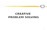 1 CREATIVE PROBLEM SOLVING. 2 CREATIVE PROBLEM SOLVING PURPOSE: To develop the awareness and the skills necessary to solve problems creatively.