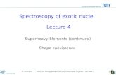 Spectroscopy of exotic nuclei Lecture 4 Superheavy Elements (continued) Shape coexistence R. Krücken - XVth UK Postgraduate School in Nuclear Physics –