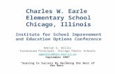 Charles W. Earle Elementary School Chicago, Illinois Institute for School Improvement and Education Options Conference Adrian G. Willis Turnaround Principal,