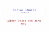 Social Choice Session 18 Carmen Pasca and John Hey.