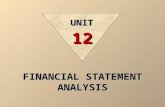FINANCIAL STATEMENT ANALYSIS UNIT 12 Analysing financial statements involves evaluating three characteristics of a company: 1. its liquidity 2. its profitability.