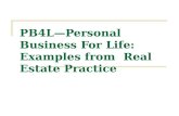 PB4L—Personal Business For Life: Examples from Real Estate Practice.