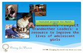 Grandmother Project Grandmother Leaders: a resource to improve the lives of adolescent girls Featured program for March 2015.