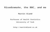 Risedronate, the BBC, and me Martin Bland Professor of Health Statistics University of York .