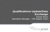 Qualifications Update/Data Exchange Donna Vivers Operations Manager – CfE Support Team.