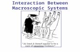 Interaction Between Macroscopic Systems. We’ve been focusing on isolated Macroscopic Systems. So far, we’ve been interested in the statistical treatment.