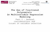 The Use of Fractional Polynomials in Multivariable Regression Modeling Part I - General considerations and issues in variable selection Willi Sauerbrei.