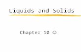 Liquids and Solids Chapter 10 Intramolecular Forces zIn chapters 8 and 9 we looked closely at the formation of molecules zThe forces that held them together.