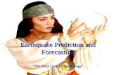 Earthquake Prediction and Forecasting “The Holy Grail of Seismology”