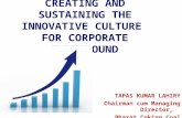 CREATING AND SUSTAINING THE INNOVATIVE CULTURE FOR CORPORATE TURNAROUND TAPAS KUMAR LAHIRY Chairman cum Managing Director, Bharat Coking Coal Limited 1.