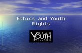 Ethics and Youth Rights. The Consciousness of Youth Rights COOK COUNTY, ILLINOIS, 1899 - FIRST JUVENILE SYSTEM COOK COUNTY, ILLINOIS, 1899 - FIRST JUVENILE.