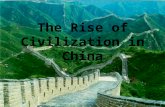 The Rise of Civilization in China. Rivers: What does this remind you of?