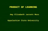 PRODUCT OF LEARNING Amy Elizabeth Jarrett Moss Appalachian State University.