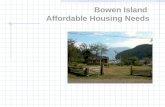 Bowen Island Affordable Housing Needs. What is a housing needs assessment? Current housing situation Future trends Gap between demand and supply at various.